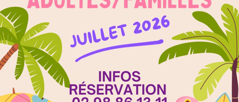Voici le programme des séjours et week-ends pour adultes et familles en juillet!