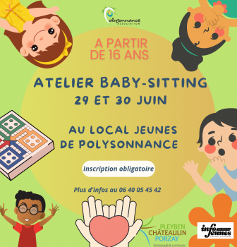 Atelier Baby-Sitting pour les jeunes à partir de 16 ans les 29 et 30 juin 2026 à Polysonnance! N&rsquo;hésitez pas : 02 98 86 13 11