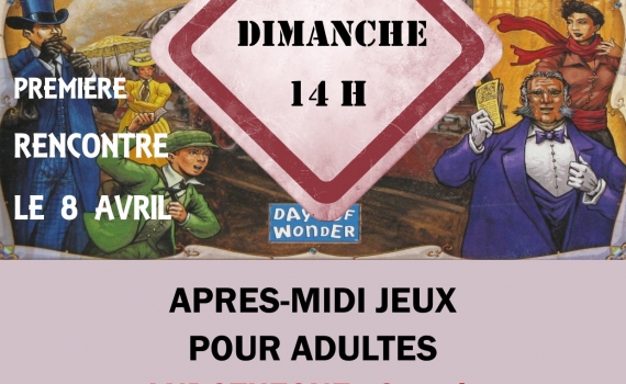 APRES MIDI JEUX POUR ADULTES : LE DIMANCHE A 14H
