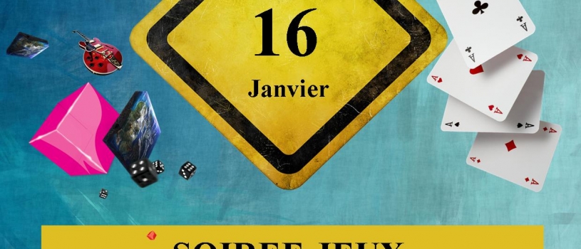 SOIREE JEUX VENDREDI 16 JANVIER 2015 A 20H30 A LA LUDOTHEQUE