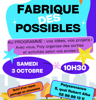 Rendez-vous mensuel pour vos envies, vos projets, vos rêves!!!!!! La Fabrique des Possibles c&rsquo;est samedi 3 octobre à 10h30 à Polysonnance! Suivi d&rsquo;un repas partagé. Sans inscription. Info: 02 98 86 13 11