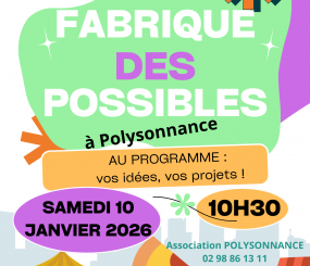 Pour rêver, imaginer et créer ensemble, RDV samedi 10 janvier 2026 à 10h30 pour LA FABRIQUE DES POSSIBLES. Info: 02 98 86 13 11