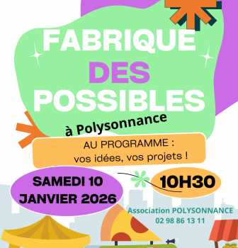 Pour rêver, imaginer et créer ensemble, RDV samedi 10 janvier 2026 à 10h30 pour LA FABRIQUE DES POSSIBLES. Info: 02 98 86 13 11