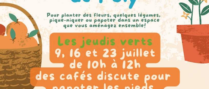Voici venir les jeudis verts: 9, 16 et 23 juillet de 10h à 12h: des cafés discute pour papoter les pieds dans l’herbe et le nez au vent! Jardin Partagé de Poly à Quimill, info: 02 98 86 13 11