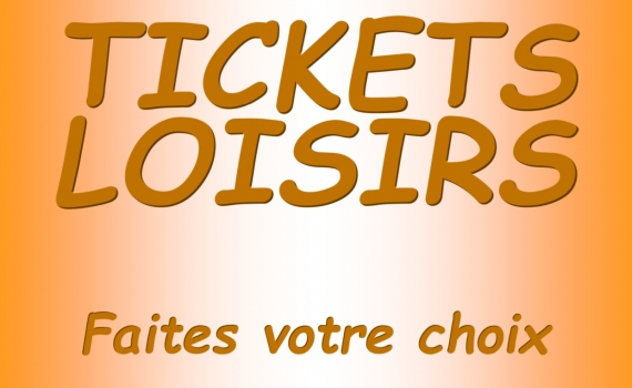 Tickets Loisirs Juillet 2025