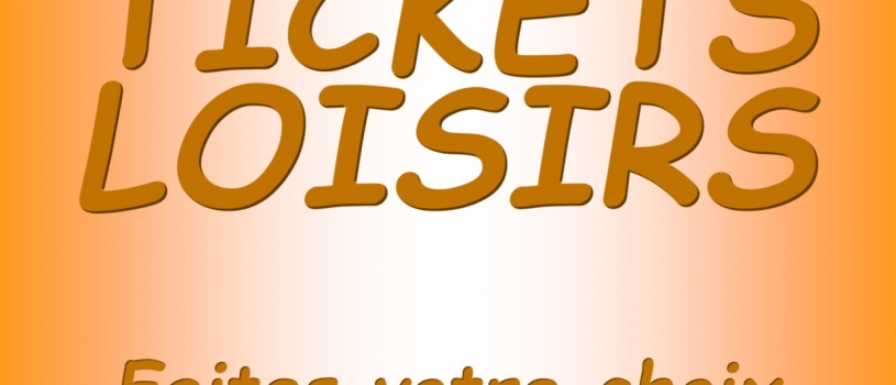 Tickets Loisirs Juillet 2025