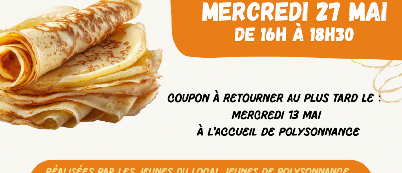 Vente de crêpes à Polysonnance! Réalisées par les jeunes du secteur jeunesse, les recettes serviront à financer leurs projets! Les coupons de commande sont à retirer à l&rsquo;accueil de Poly jusqu&rsquo;au 13 mai 2026. Plus d&rsquo;infos: 02 98 86 13 11