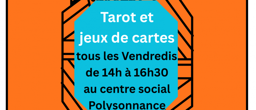 ERRATUM: Les séances de tarot se dérouleront au centre social Polysonnance. Informations et Inscriptions au 02 98 86 13 11