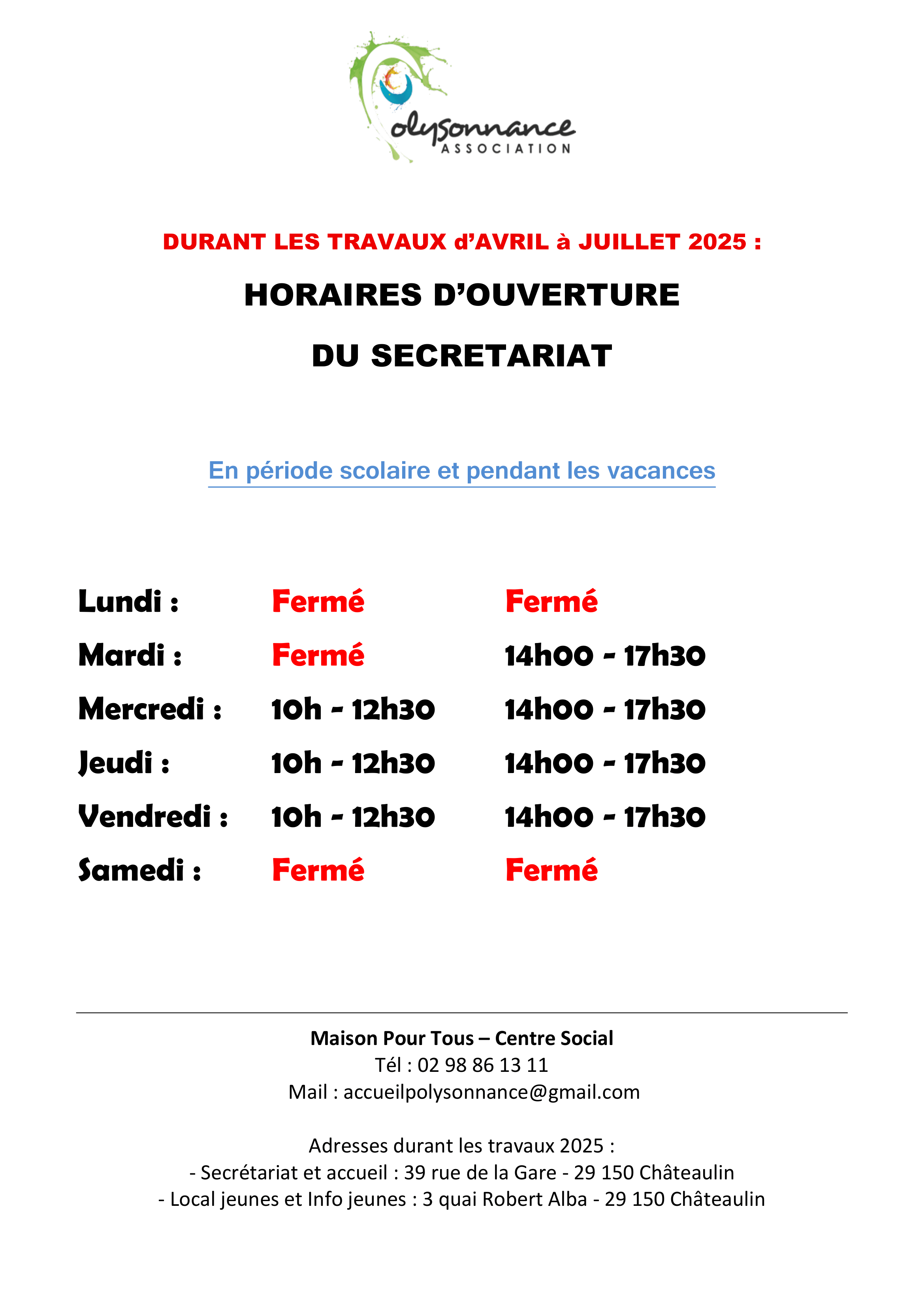 Voici les horaires d’ouverture du secrétariat de Polysonnance situé actuellement au 39 rue de la Gare à Châteaulin, d’avril à juillet 2025, durant les travaux de rénovation.
